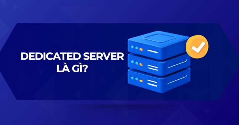 A-Z kiến thúc về Dedicated Server