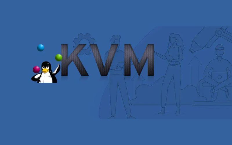 Các tính năng nổi bật của KVM