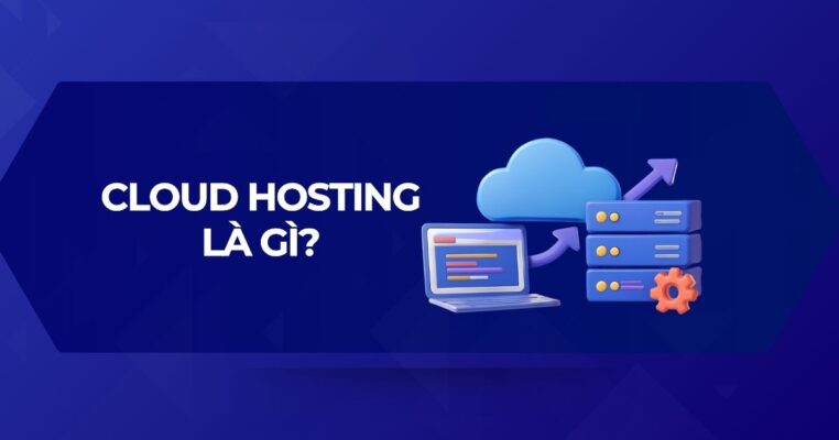 Khám phá toàn tập về Cloud Hosting