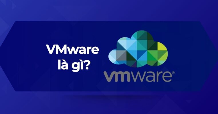 Phần mềm ảo hóa VMware là gì