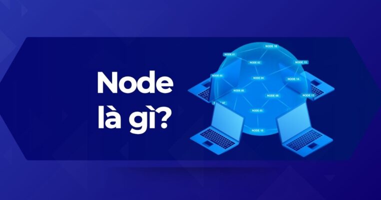 Tổng quan về thiết bị node trong blockchain là gì
