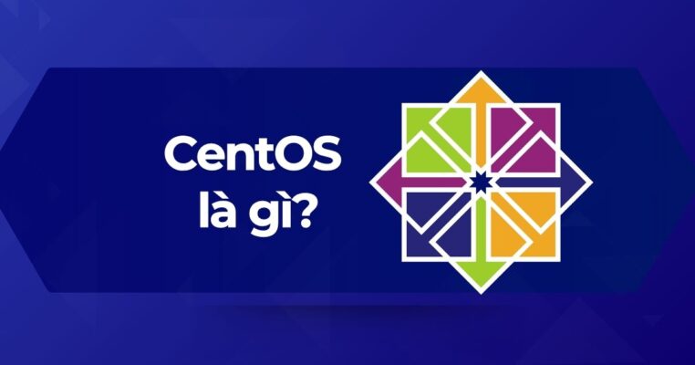 Tìm hiểu A-Z về CentOS (Community Enterprise Operating System)