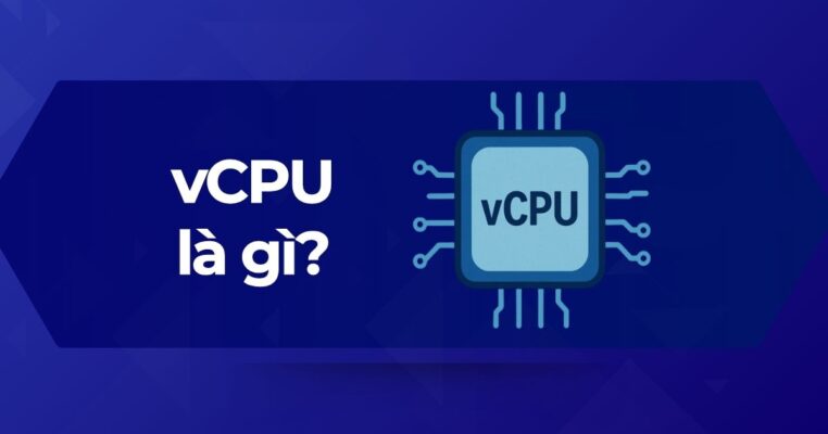 Tổng quan vCPU (virtual CPU) là gì trong Server