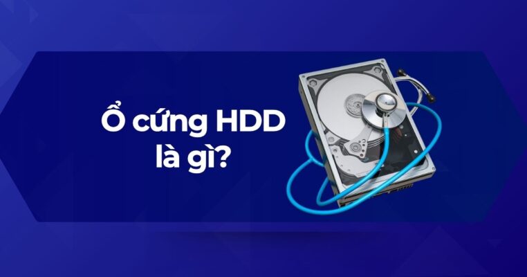 Tổng quan về Ổ cứng HDD (Hard Disk Drive)