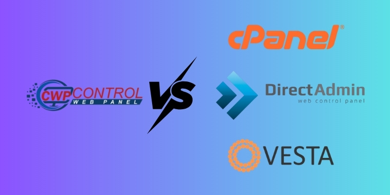 CWP vs cPanel VestaCP DirectAdmin