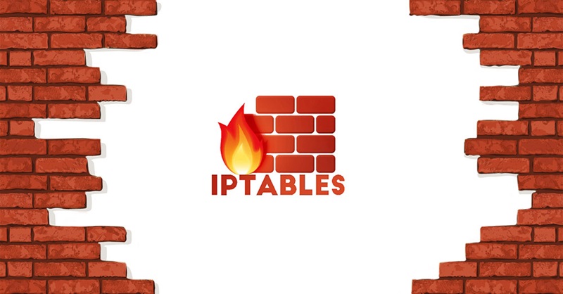 Cấu trúc cơ bản của iptables bạn cần biết