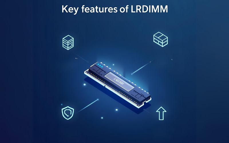 Đặc điểm nổi bật của LRDIMM