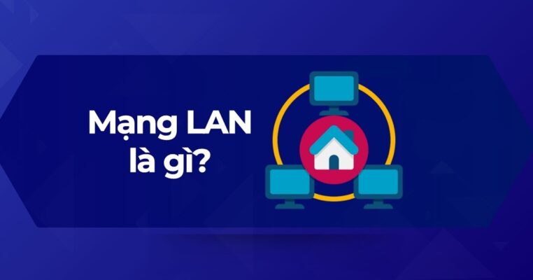 Mạng cục bộ LAN là gì