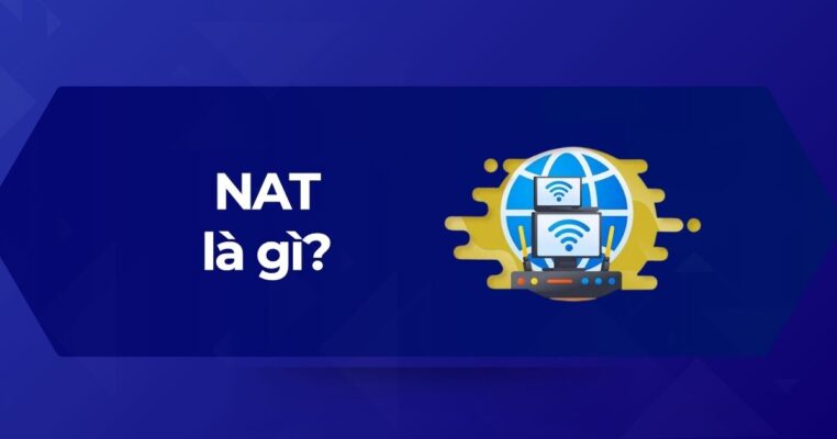 NAT (Network Address Translation) là gì
