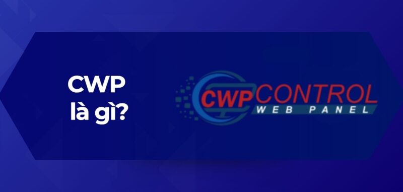Tổng Quan CWP là gì