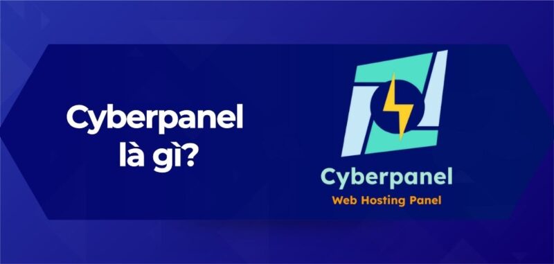Tổng Quan Cyberpanel là gì