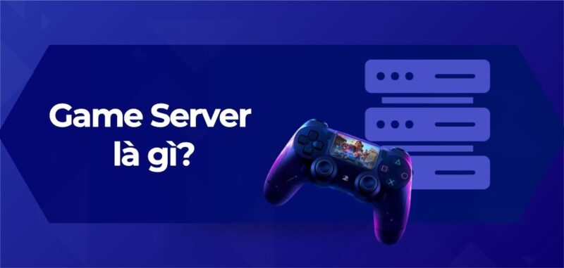 Tổng Quan Game Server là gì