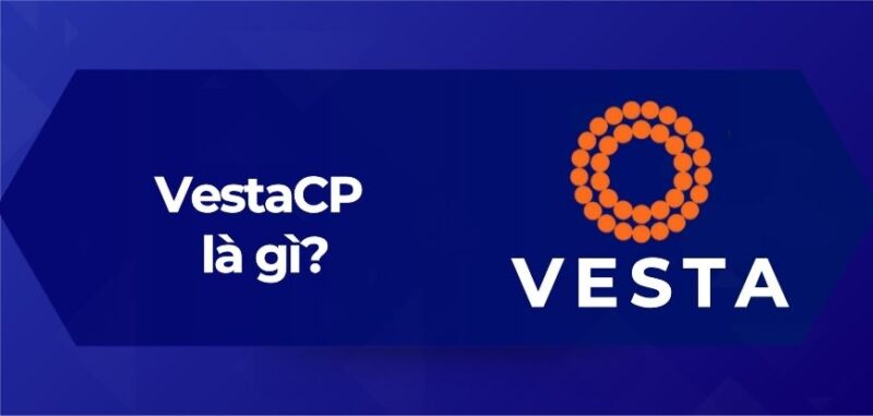 Tổng Quan VestaCP là gì