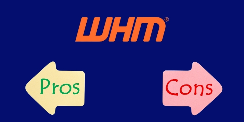 WHM Pros Cons