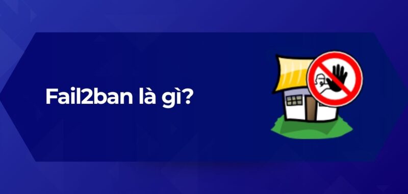 Tổng Quan Fail2ban là gì