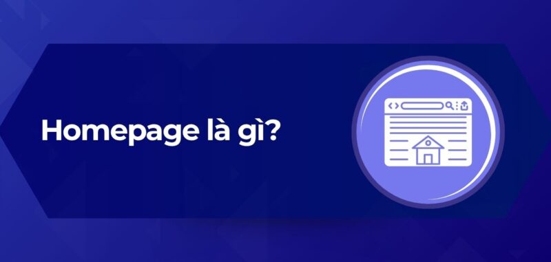 Tổng Quan Homepage là gì