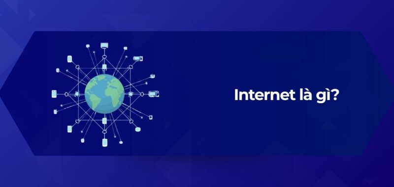 Tổng Quan Internet là gì
