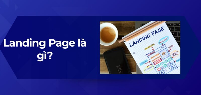Tổng Quan Landing Page là gì