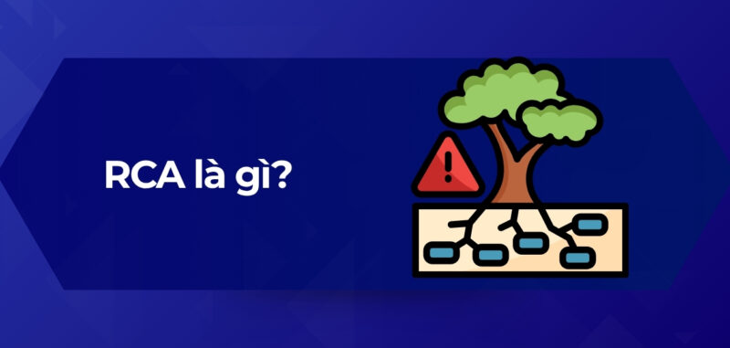 Tổng Quan RCA là gì