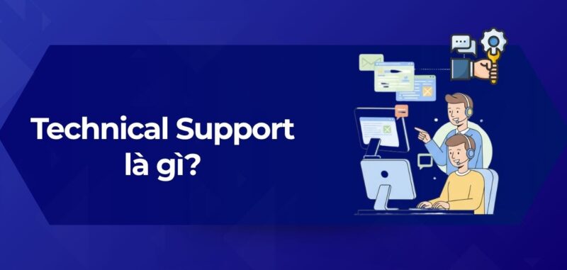 Tổng Quan Technical Support là gì