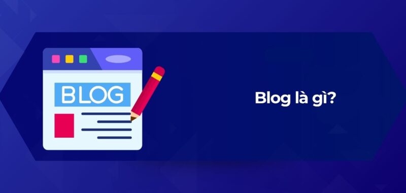 Tổng Quan Blog là gì